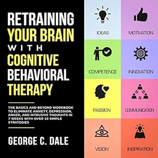 Retraining Your Brain with Cognitive Behavioral Therapy Audiolibro Por George C. Dale arte de portada