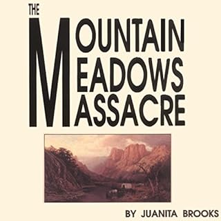 The Mountain Meadows Massacre Audiobook By Juanita Brooks cover art