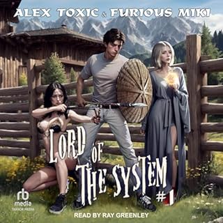 Lord of the System, Book 1 Audiobook By Alex Toxic, Furious Miki, Reuben Woolley - translator cover art