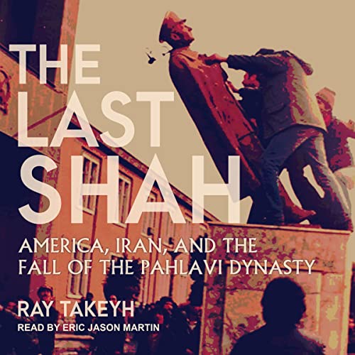 The Last Shah Audiobook By Ray Takeyh cover art