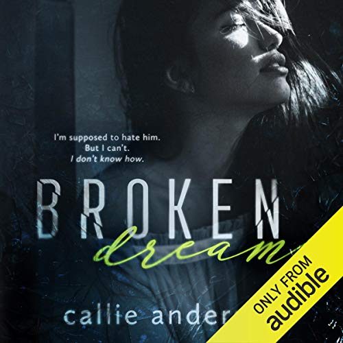 Broken Dreams Audiobook By Callie Anderson cover art