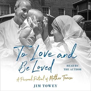 To Love and Be Loved Audiobook By Jim Towey cover art