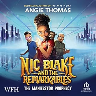 Nic Blake and the Remarkables: The Manifestor Prophecy Audiobook By Angie Thomas cover art