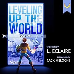 Leveling Up the World Audiobook By L. Eclaire cover art