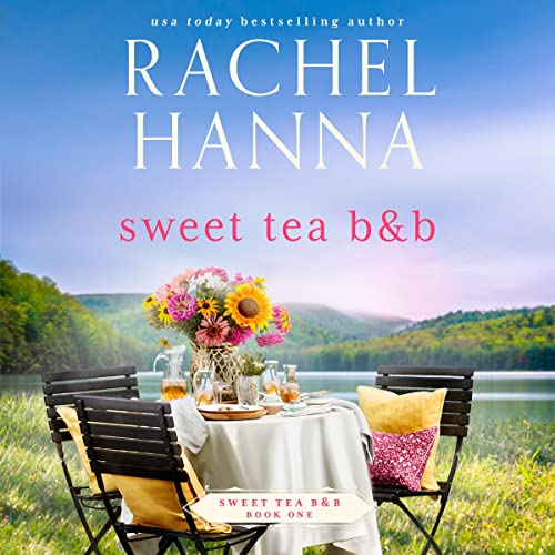 Sweet Tea B&B Audiobook By Rachel Hanna cover art