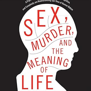 Sex, Murder, and the Meaning of Life Audiolibro Por Douglas T. Kenrick arte de portada