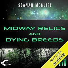 Midway Relics and Dying Breeds Audiobook By Seanan McGuire cover art