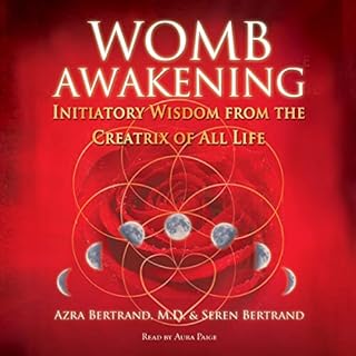 Womb Awakening Audiobook By Azra Bertrand MD, Seren Bertrand cover art