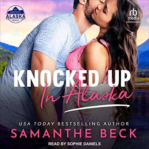 Knocked Up in Alaska Audiolibro Por Samanthe Beck arte de portada