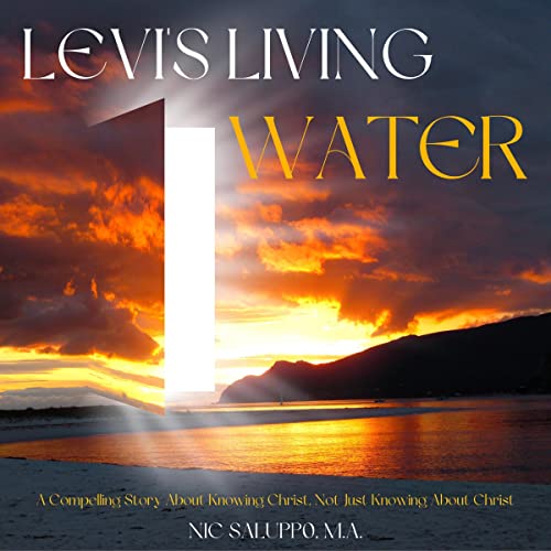 Levi's Living Water Audiobook By Nic Saluppo cover art