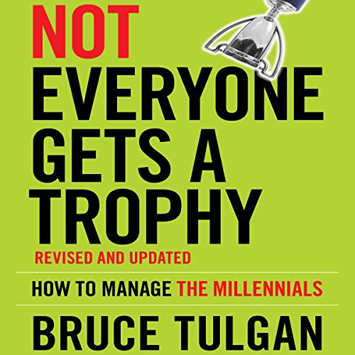 Not Everyone Gets a Trophy Audiolibro Por Bruce Tulgan arte de portada