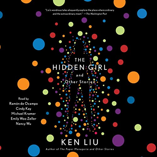 The Hidden Girl and Other Stories Audiobook By Ken Liu cover art