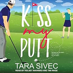 Kiss My Putt Audiolibro Por Tara Sivec arte de portada