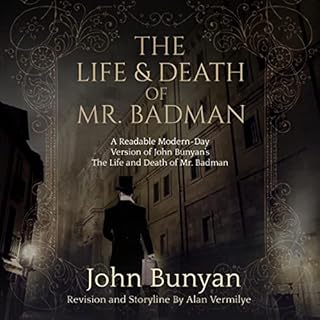 The Life & Death of Mr. Badman Audiobook By John Bunyan, Alan Vermilye cover art