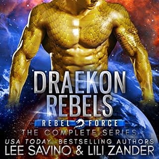 Draekon Rebels: Rebel Force: The Complete Series Boxed Set Audiobook By Lili Zander, Lee Savino cover art