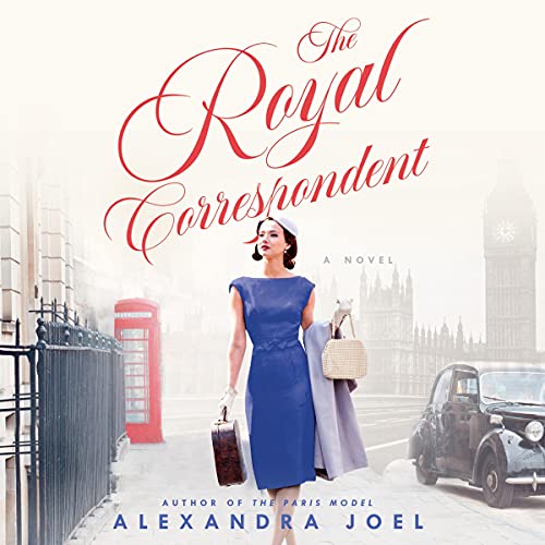 The Royal Correspondent Audiobook By Alexandra Joel cover art