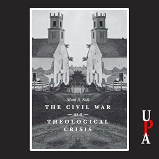 The Civil War as a Theological Crisis Audiobook By Mark A. Noll cover art