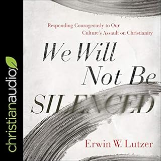 We Will Not Be Silenced Audiobook By Erwin W. Lutzer cover art