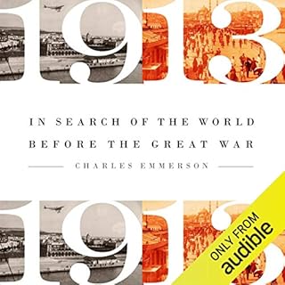 1913: In Search of the World Before the Great War Audiobook By Charles Emerson cover art