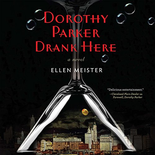 Dorothy Parker Drank Here Audiobook By Ellen Meister cover art