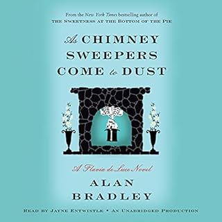 As Chimney Sweepers Come to Dust Audiobook By Alan Bradley cover art