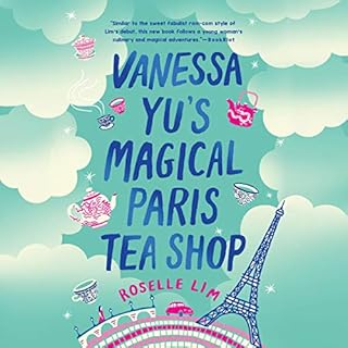 Vanessa Yu's Magical Paris Tea Shop Audiobook By Roselle Lim cover art