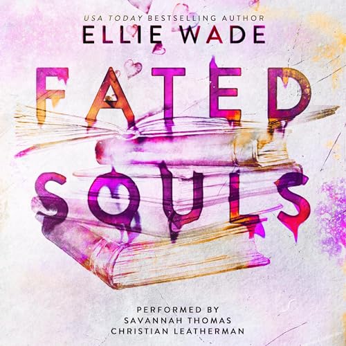 Fated Souls Audiobook By Ellie Wade cover art