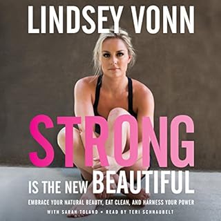 Strong Is the New Beautiful Audiobook By Lindsey Vonn cover art