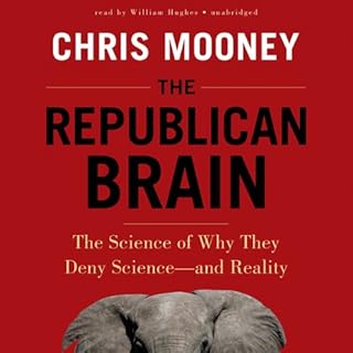 The Republican Brain Audiobook By Chris Mooney cover art