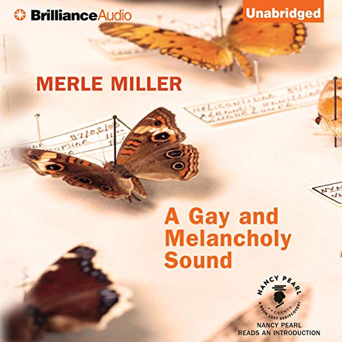 A Gay and Melancholy Sound Audiobook By Merle Miller, Nancy Pearl - introduction cover art