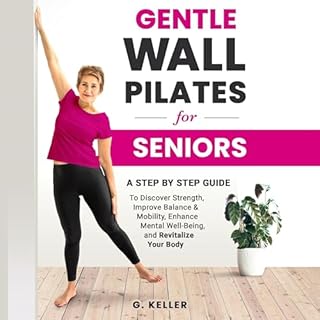 Gentle Wall Pilates for Seniors Audiobook By G. Keller cover art