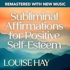 Subliminal Affirmations for Positive Self-Esteem: Remastered with New Music Titelbild