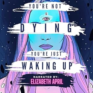 You're Not Dying You're Just Waking Up Audiolibro Por Elizabeth April arte de portada