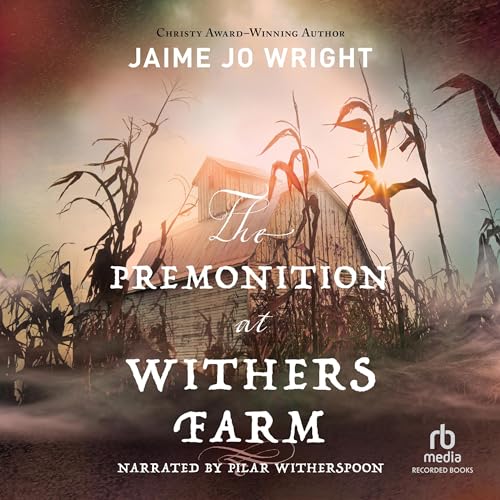 The Premonition at Withers Farm Audiobook By Jaime Jo Wright cover art