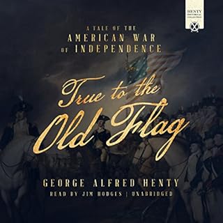 True to the Old Flag Audiolibro Por George Alfred Henty arte de portada