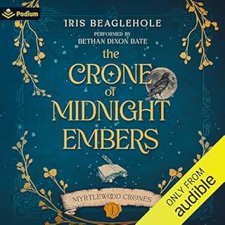 The Crone of Midnight Embers Audiobook By Iris Beaglehole cover art