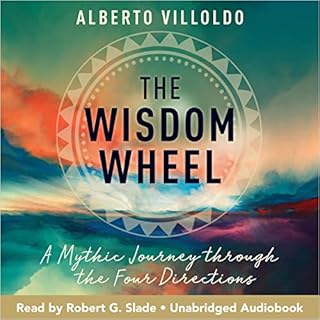 The Wisdom Wheel Audiobook By Dr. Alberto Villoldo cover art