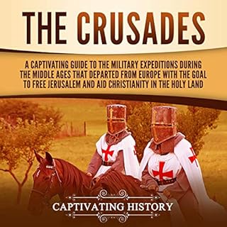 The Crusades Audiobook By Captivating History cover art