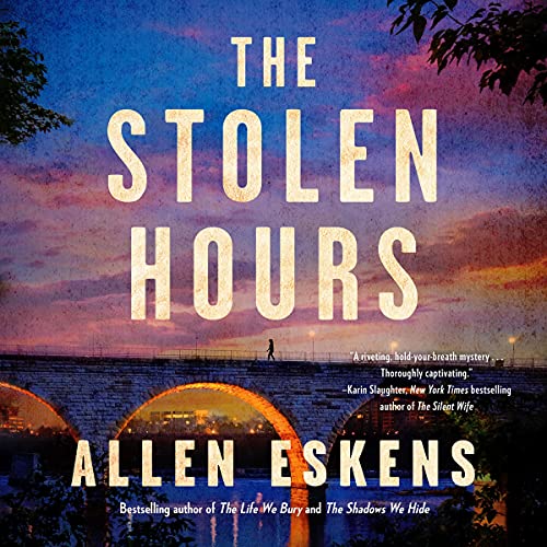 The Stolen Hours Audiobook By Allen Eskens cover art