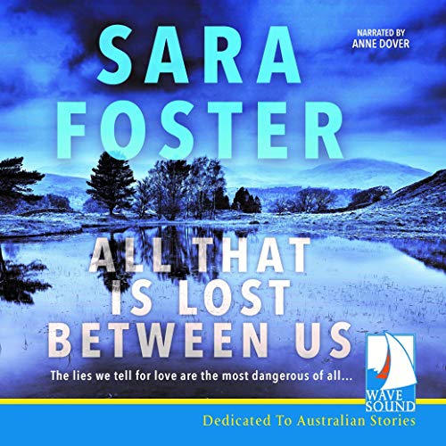 All That Is Lost Between Us Audiobook By Sara Foster cover art