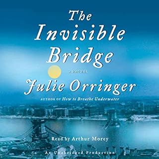 The Invisible Bridge Audiobook By Julie Orringer cover art