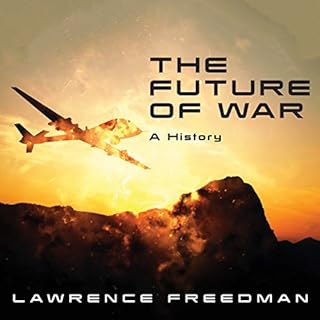 The Future of War Audiobook By Lawrence Freedman cover art