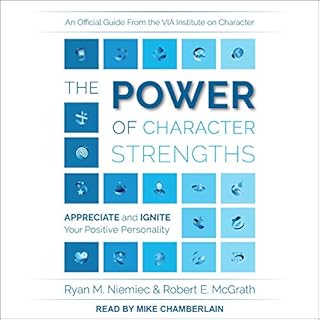 The Power of Character Strengths Audiobook By Ryan M. Niemiec, Robert E. McGrath cover art