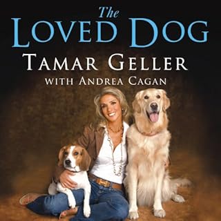 The Loved Dog Audiolibro Por Tamar Geller, Andrea Cagan arte de portada