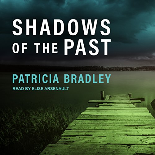 Shadows of the Past Audiobook By Patricia Bradley cover art