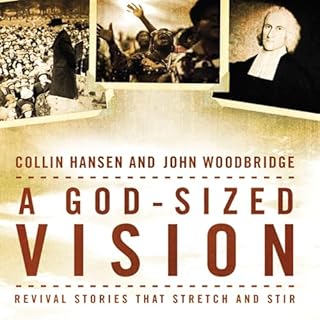 A God-Sized Vision Audiobook By Collin Hansen, John Woodbridge cover art