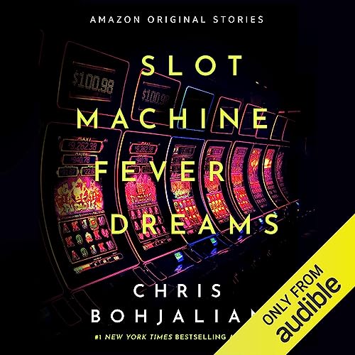 Slot Machine Fever Dreams Audiobook By Chris Bohjalian cover art