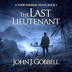 The Last Lieutenant Audiobook By John J. Gobbell cover art