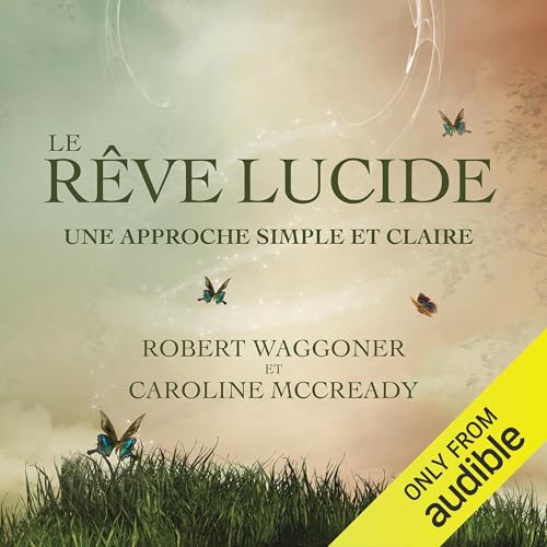 Le rêve lucide - une approche simple et claire Audiolibro Por Robert Waggoner, Caroline McCready arte de portada