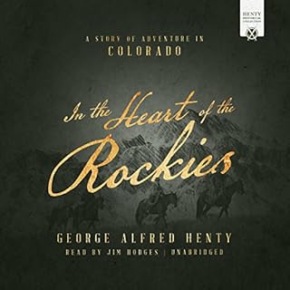 In the Heart of the Rockies Audiobook By George Alfred Henty cover art